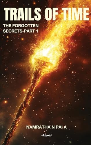 Trails of Time: The Forgotten Secrets - Part 1 von ukiyoto