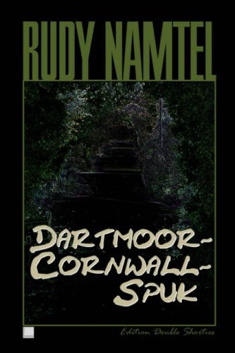 Dartmoor-Cornwall-Spuk: edition double shorties Dartmoor-Cornwall-Spuk: edition double shorties von CreateSpace Independent Publishing Platform