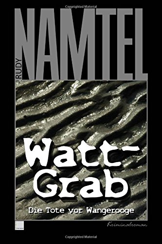 Watt-Grab: Die Tote vor Wangerooge - edition mini von CreateSpace Independent Publishing Platform