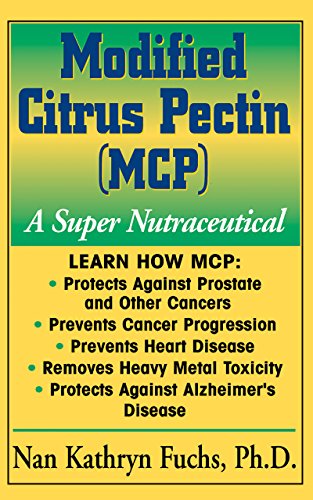 Modified Citrus Pectin (MCP): A Super Nutraceutical (Basic Health Guides)