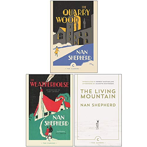 Grampian Quartet Series 3 Books Collection Set By Nan Shepherd (The Quarry Wood, The Weatherhouse, The Living Mountain)