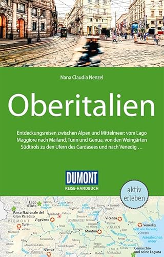 DuMont Reise-Handbuch Reiseführer Oberitalien: mit Extra-Reisekarte DuMont Reise-Handbuch Reiseführer Oberitalien: mit Extra-Reisekarte