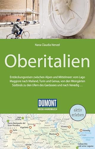DuMont Reise-Handbuch Reiseführer Oberitalien: mit Extra-Reisekarte DuMont Reise-Handbuch Reiseführer Oberitalien: mit Extra-Reisekarte