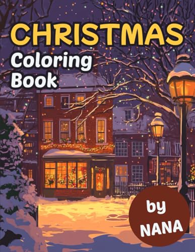 Christmas Coloring Book by NANA: Christmas Coloring Book for Children | Relaxing and Stress-free Coloring Book for Adults | Festive Coloring Book for All Ages von Independently published