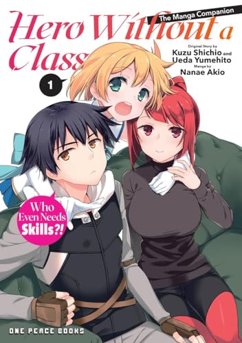 Hero Without a Class 1: Who Even Needs Skills?! von One Peace Books