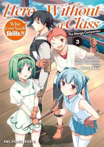 Hero Without a Class Volume 3: Who Even Needs Skills?! Hero Without a Class Volume 3: Who Even Needs Skills?! von One Peace Books, Incorporated