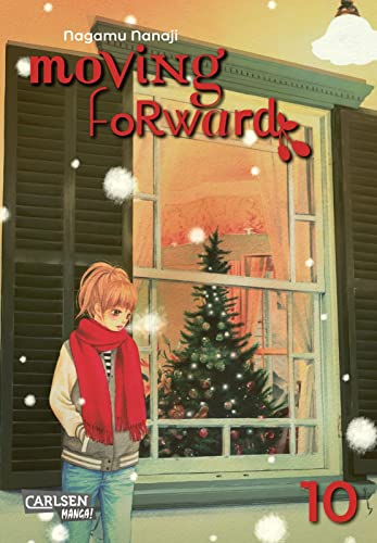 Moving Forward 10: Poetischer Slice-of-Life-Manga mit starker Heldin und tiefen Freundschaften (10) von Carlsen / Carlsen Manga