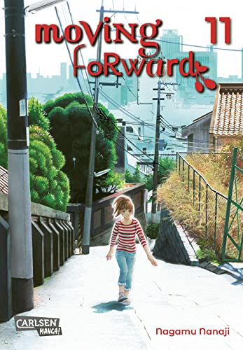Moving Forward 11: Poetischer Slice-of-Life-Manga mit starker Heldin und tiefen Freundschaften (11) von Carlsen / Carlsen Manga
