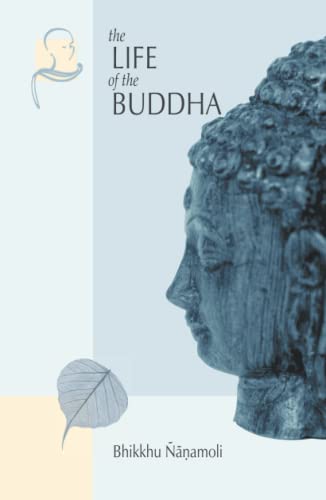 The Life of the Buddha: According to the Pali Canon