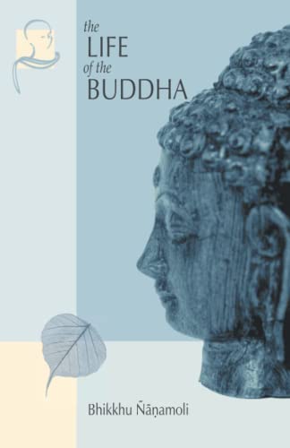 The Life of the Buddha: According to the Pali Canon