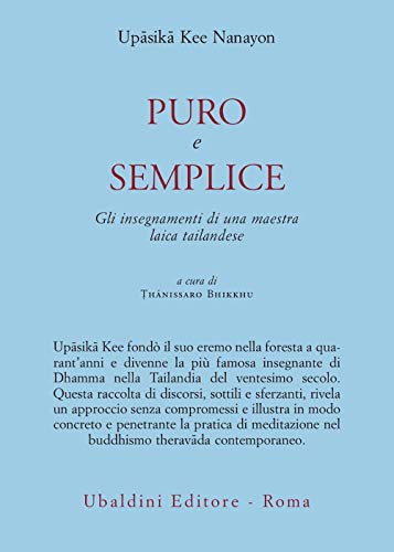 Puro e semplice. Gli insegnamenti di una maestra laica tailandese (Civiltà dell'Oriente) von Astrolabio Ubaldini