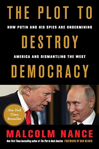 The Plot to Destroy Democracy: How Putin and His Spies Are Undermining America and Dismantling the West von Hachette