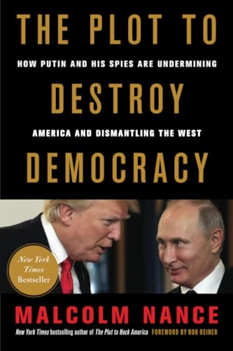 Plot to Destroy Democracy: How Putin and His Spies Are Undermining America and Dismantling the West von Hachette Books