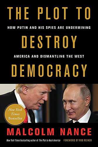 The Plot to Destroy Democracy: How Putin and His Spies Are Undermining America and Dismantling the West von Hachette Books