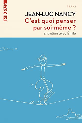 C'est quoi penser par soi-même ?: Entretien avec Emile