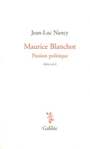 Maurice Blanchot passion politique (0000): Lettre-récit de 1984 suivie d'une lettre de Dionys Mascolo