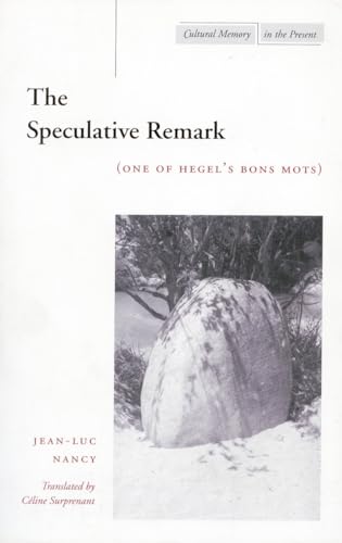 The Speculative Remark: One of Hegel's Bons Mots (Cultural Memory in the Present)