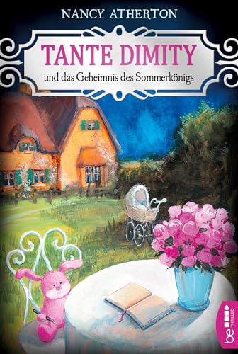 Tante Dimity und das Geheimnis des Sommerkönigs: Cosy Crime (Ein Wohlfühlkrimi mit Lori Shepherd) Tante Dimity und das Geheimnis des Sommerkönigs: Cosy Crime (Ein Wohlfühlkrimi mit Lori Shepherd)