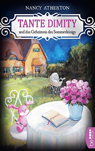 Tante Dimity und das Geheimnis des Sommerkönigs: Cosy Crime (Ein Wohlfühlkrimi mit Lori Shepherd) Tante Dimity und das Geheimnis des Sommerkönigs: Cosy Crime (Ein Wohlfühlkrimi mit Lori Shepherd)