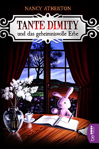 Tante Dimity und das geheimnisvolle Erbe: Cosy Crime (Ein Wohlfühlkrimi mit Lori Shepherd) Tante Dimity und das geheimnisvolle Erbe: Cosy Crime (Ein Wohlfühlkrimi mit Lori Shepherd)