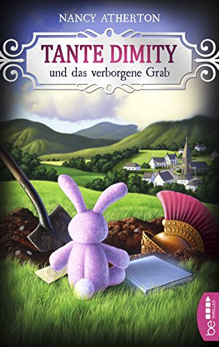 Tante Dimity und das verborgene Grab: Cosy Crime (Ein Wohlfühlkrimi mit Lori Shepherd)