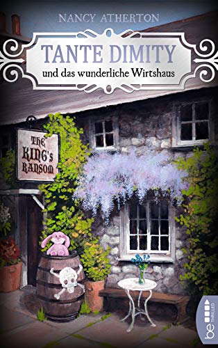 Tante Dimity und das wunderliche Wirtshaus (Ein Wohlfühlkrimi mit Lori Shepherd, Band 23) von beTHRILLED