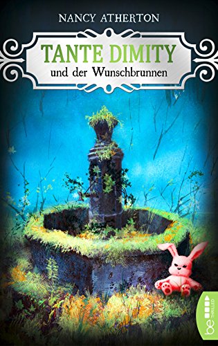 Tante Dimity und der Wunschbrunnen (Ein Wohlfühlkrimi mit Lori Shepherd)