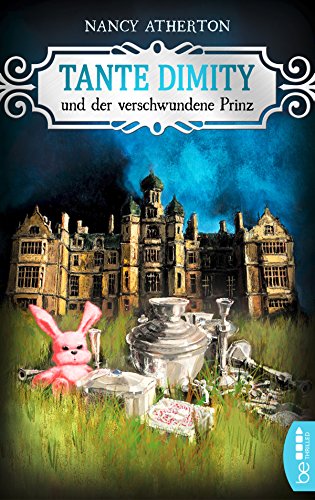 Tante Dimity und der verschwundene Prinz: Cosy Crime (Ein Wohlfühlkrimi mit Lori Shepherd) Tante Dimity und der verschwundene Prinz: Cosy Crime (Ein Wohlfühlkrimi mit Lori Shepherd)