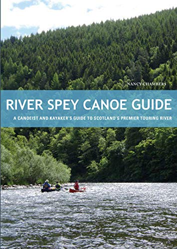 River Spey Canoe Guide: A Canoeist and Kayaker's Guide to Scotland's Premier Touring River von Pesda Press