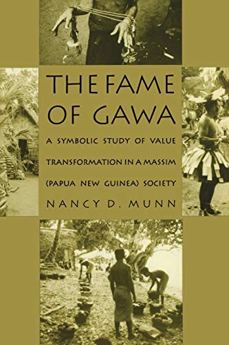 The Fame of Gawa: A Symbolic Study of Value Transformation in a Massim Society (Papua New Guinea Society) von Duke University Press