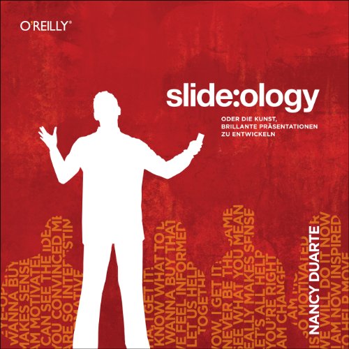 slide:ology: Oder die Kunst, brillante Präsentationen zu entwickeln von O'Reilly