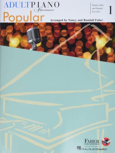 Adult Piano Adventures: Popular - Book 1: Noten, Sammelband für Klavier: Timeless Hits and Popular Favorites (Adult Piano Adventures: Popular, 1) von Faber Piano Adventures