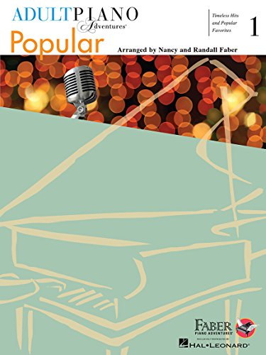 Adult Piano Adventures: Popular - Book 1: Noten, Sammelband für Klavier: Timeless Hits and Popular Favorites (Adult Piano Adventures: Popular, 1) Adult Piano Adventures: Popular - Book 1: Noten, Sammelband für Klavier: Timeless Hits and Popular Favorites (Adult Piano Adventures: Popular, 1) von Faber Piano Adventures