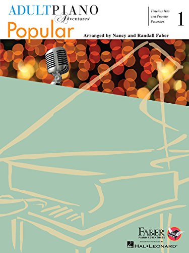 Adult Piano Adventures: Popular - Book 1: Noten, Sammelband für Klavier: Timeless Hits and Popular Favorites (Adult Piano Adventures: Popular, 1) von Faber Piano Adventures