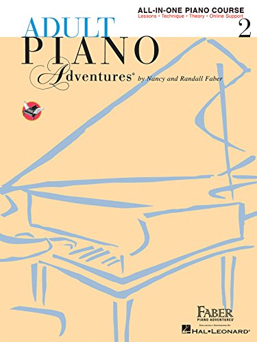 Adult Piano Adventures. All-In-One Lesson Book 2: Solos, Technique, Theory Adult Piano Adventures. All-In-One Lesson Book 2: Solos, Technique, Theory