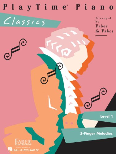 PlayTime Piano 1. Classics. 5-Finger Melodies: Level 1: 5-finger Melodies von Faber Piano Adventures