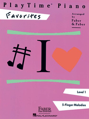 PlayTime Piano Level 1. Favorites. 5-Finger-Melodies: Level 1 5-finger Melodies von Faber Piano Adventures