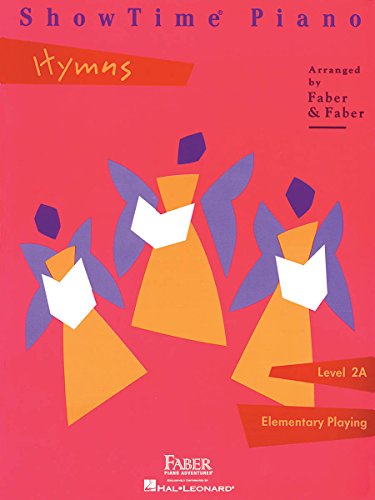 ShowTime Piano: Hymns. Level 2a. Elementary Playing ShowTime Piano: Hymns. Level 2a. Elementary Playing