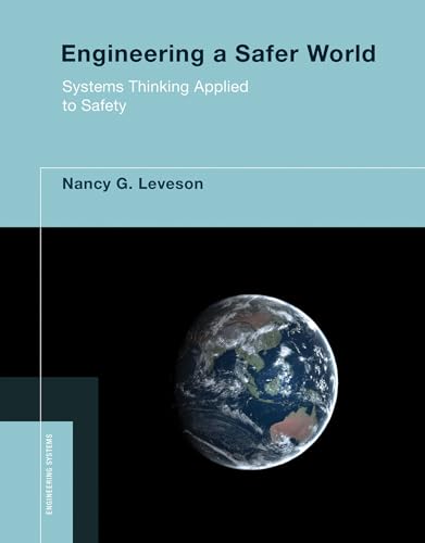 Engineering a Safer World: Systems Thinking Applied to Safety (Engineering Systems) von The MIT Press