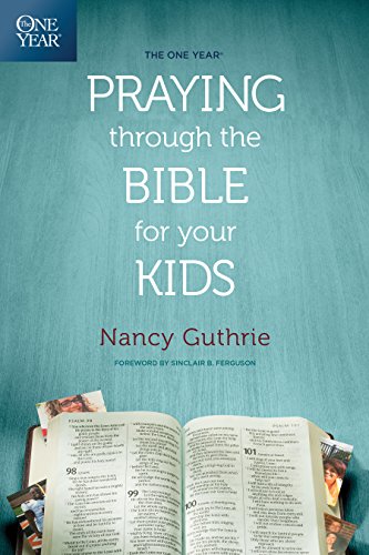 One Year Praying Through the Bible for Your Kids von Tyndale Momentum