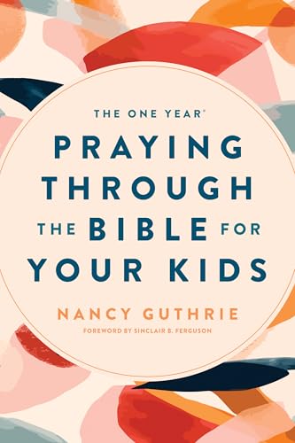 One Year Praying Through the Bible for Your Kids (No Series Linked) von Tyndale Momentum