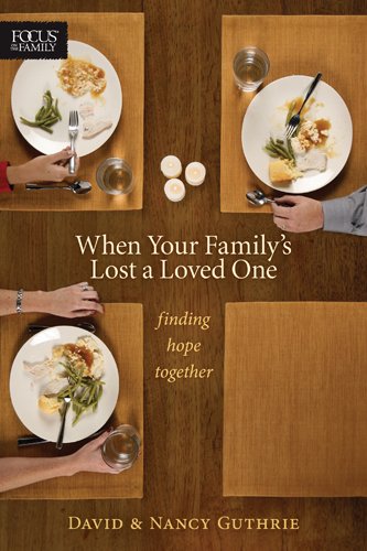 When Your Family's Lost a Loved One: Finding Hope Together (Focus on the Family Books) von FOCUS ON THE FAMILY