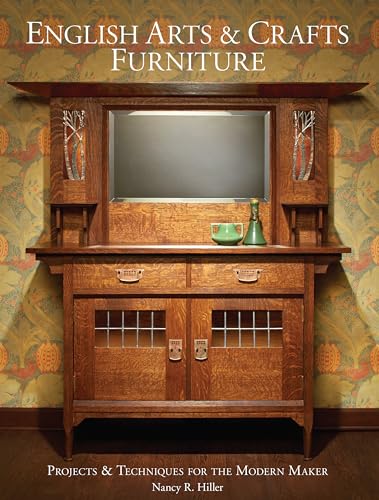 English Arts & Crafts Furniture: Projects & Techniques for the Modern Maker von Popular Woodworking Books