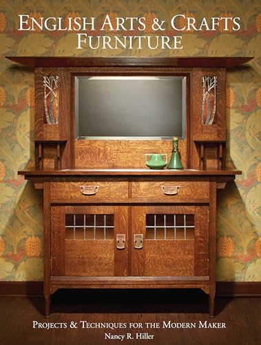 English Arts & Crafts Furniture: Projects & Techniques for the Modern Maker