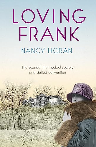 Loving Frank: the scandalous love affair between Frank Lloyd Wright and Mameh Cheney von Hodder And Stoughton Ltd.