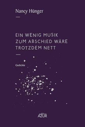 Ein wenig Musik zum Abschied wäre trotzdem nett: Gedichte