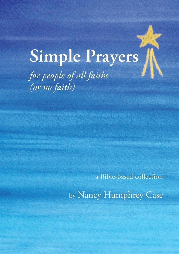Simple Prayers for people of all faiths (or no faith) von He-leadeth-me Press