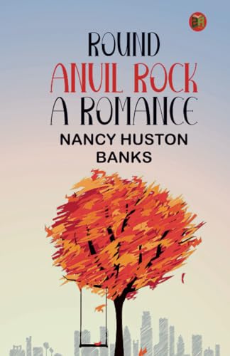Round Anvil Rock: A Romance von Zinc Read