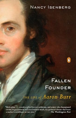 Fallen Founder: The Life of Aaron Burr von Penguin Books