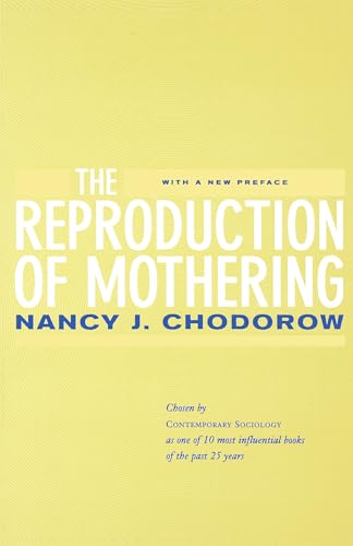 The Reproduction of Mothering: Psychoanalysis and the Sociology of Gender, Updated Edition